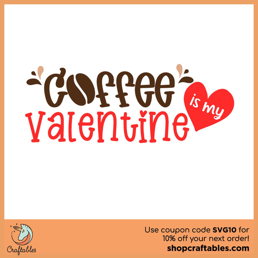 Free Coffee is My Valentine SVG Cut File