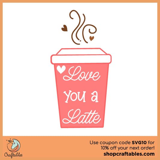Free Love You a Latte SVG Cut File