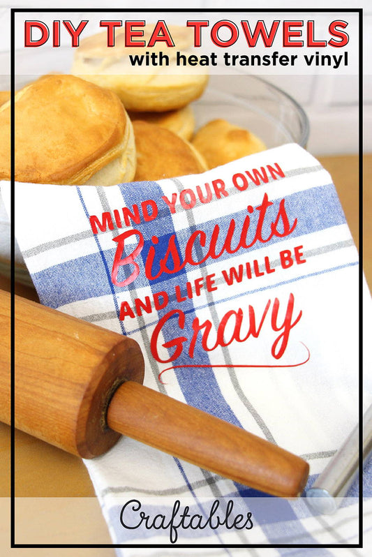 Mind Your Own Biscuits HTV Kitchen Towels