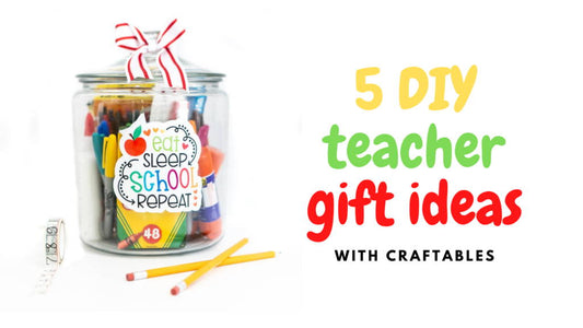 5 Teacher Gift Ideas Using Craftables Vinyl