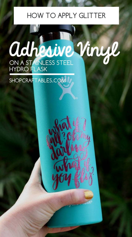 DIY Motivational Project Idea: How to Apply Glitter Adhesive Vinyl on a Stainless Steel Hydro Flask