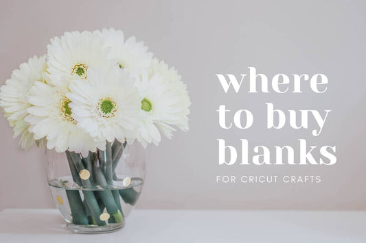 Where to Buy Blanks for Cricut Crafts