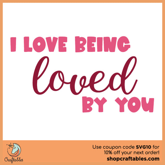 I Love Being Loved By You Free SVG Cut File