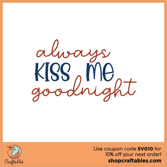 Free Always Kiss Me Goodnight SVG Cut File