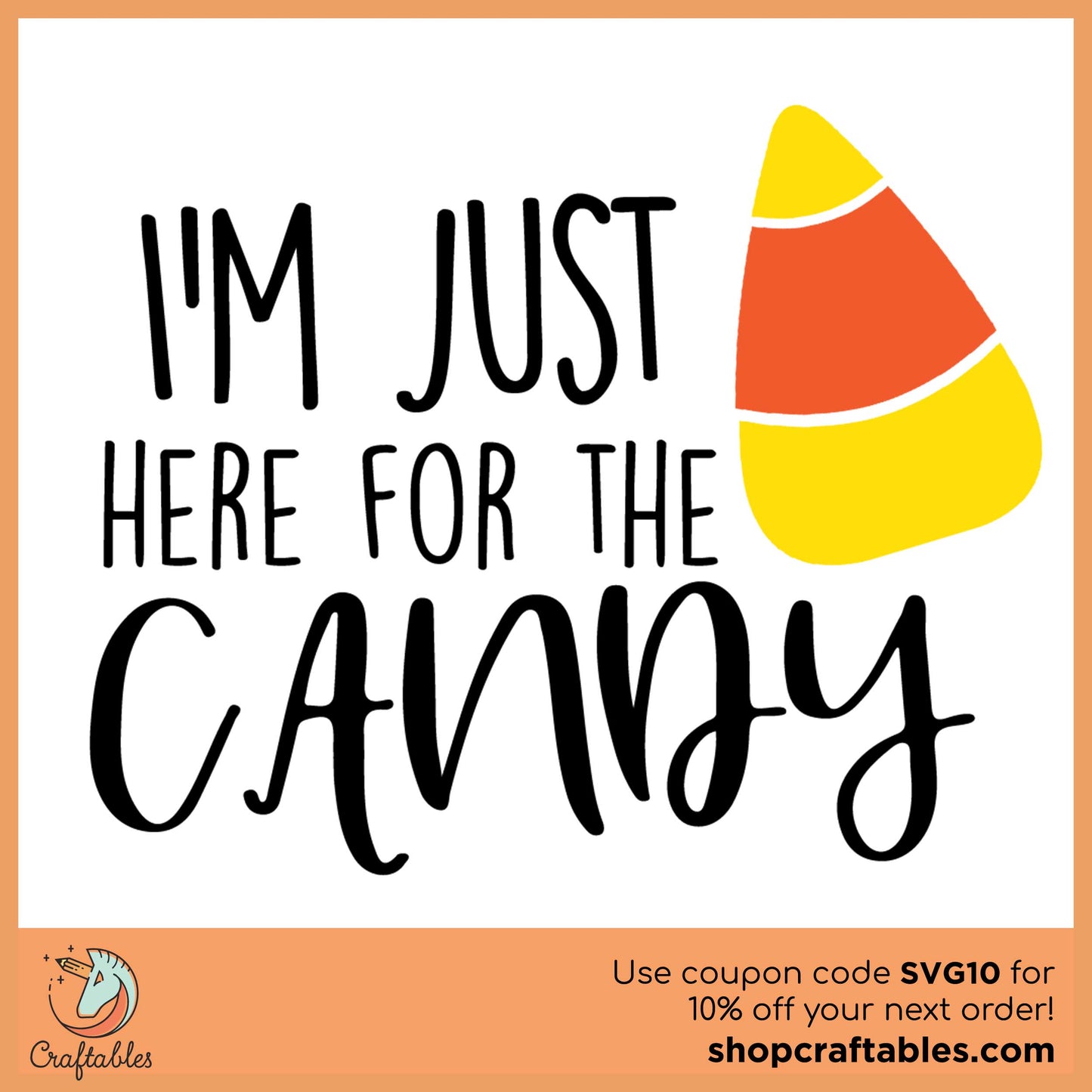 Free I'm Just Here For The Candy SVG Cut File