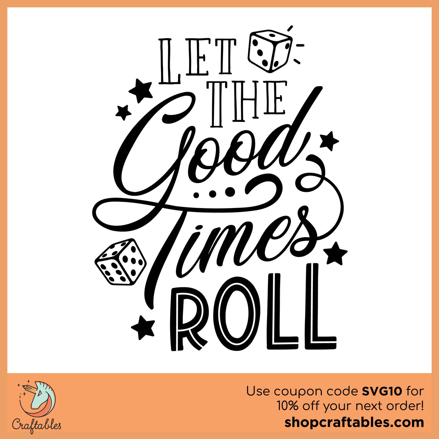 Free Let the Good Times Roll SVG Cut File