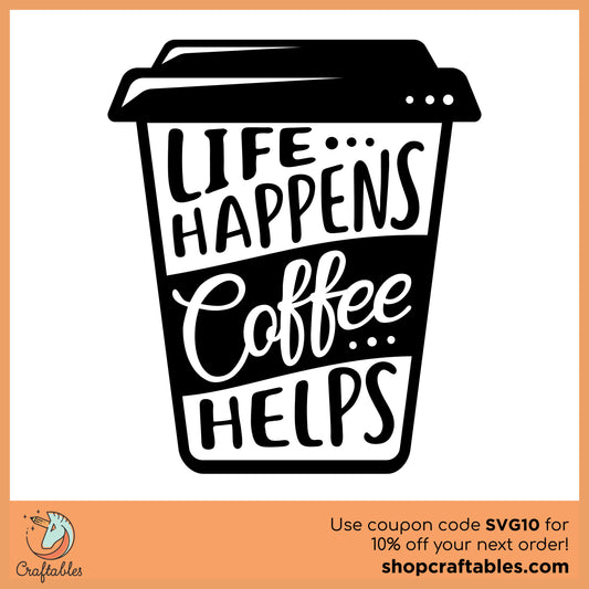 Free Life Happens, Coffee Helps SVG Cut File