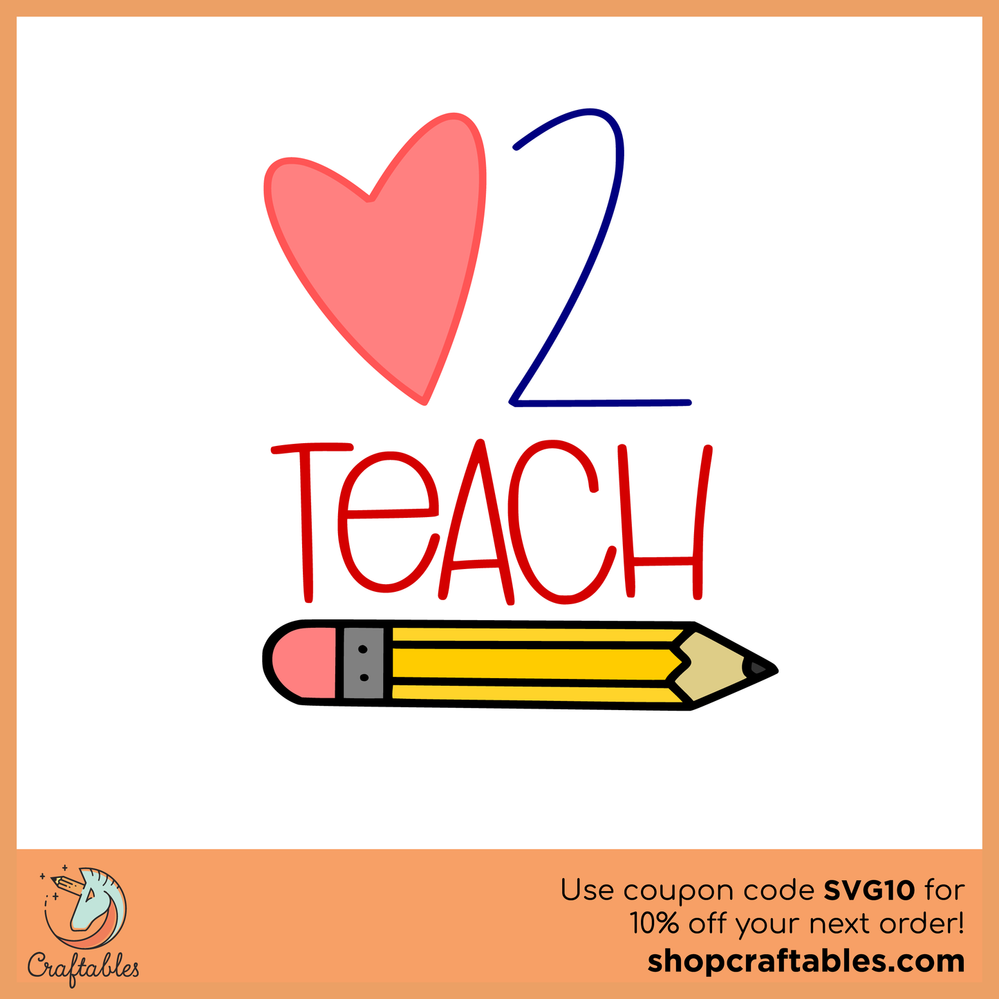Free Love 2 Teach SVG Cut File