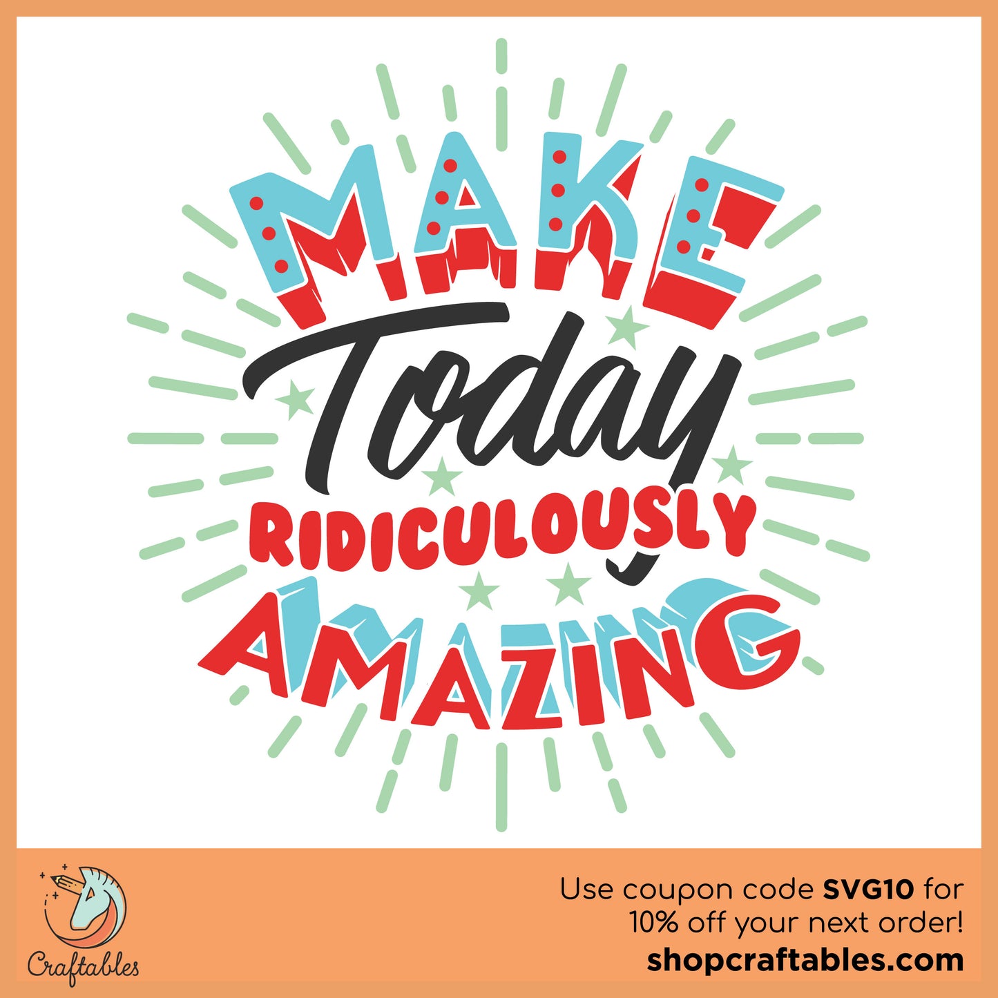 Free Make Today Ridiculously Amazing SVG Cut File