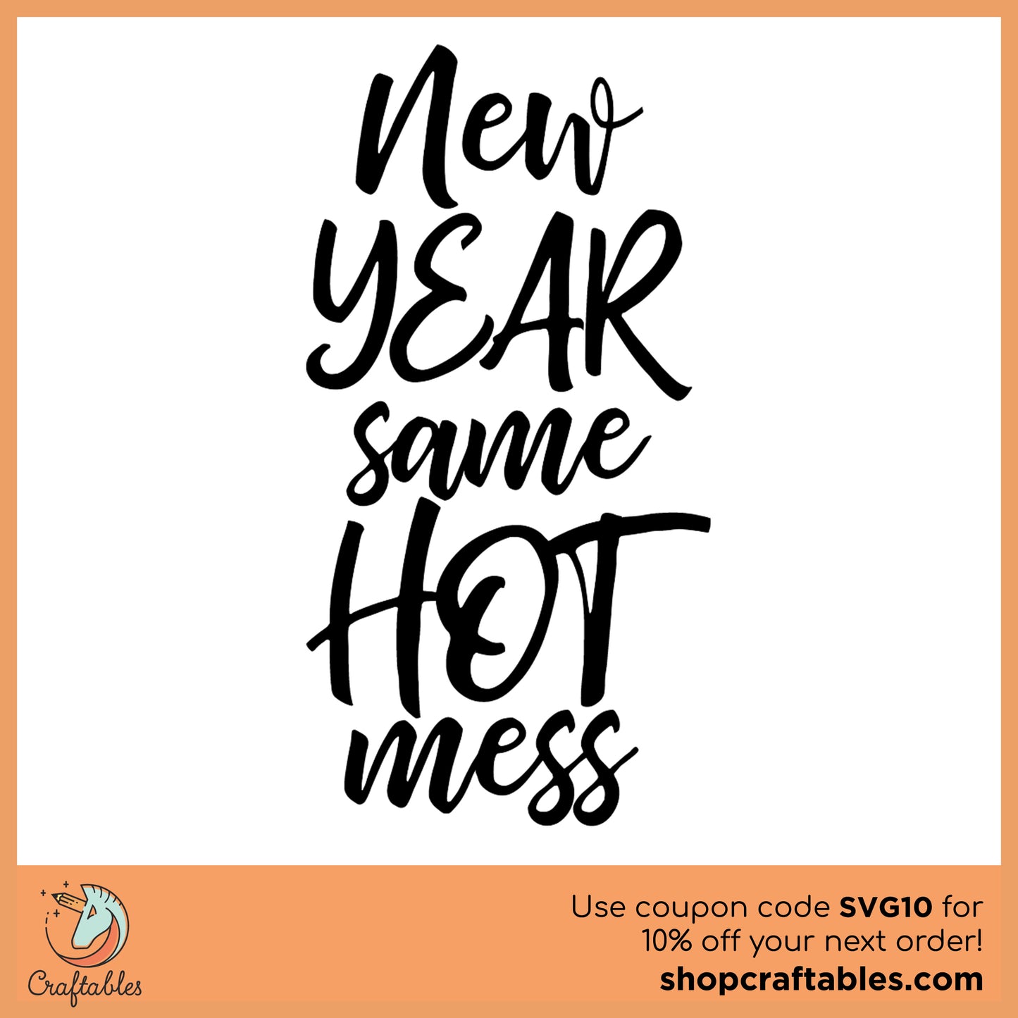 Free New Year, Same Hot Mess SVG Cut File