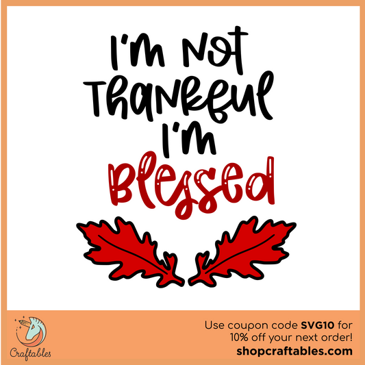 Free Not Thankful I'm Blessed SVG Cut File