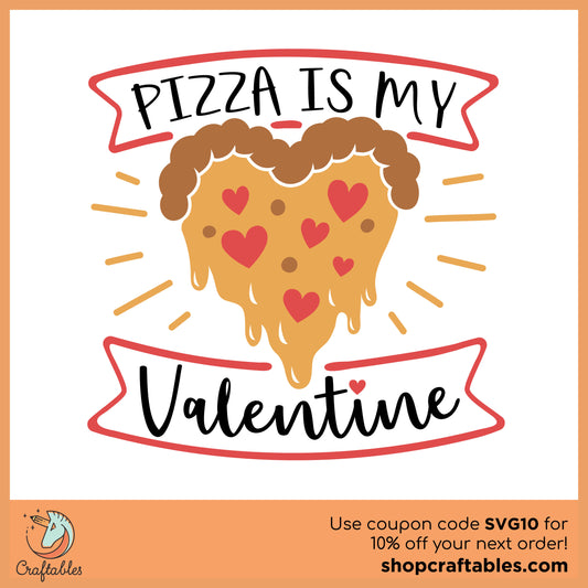 Free Pizza Is My Valentine SVG Cut File