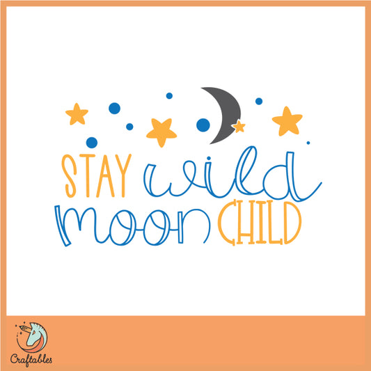 Free Stay Wild Moon Child SVG Cut File