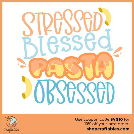 Free Stressed, Blessed, and Pasta Obsessed SVG Cut File