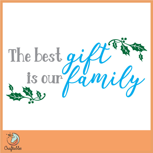 Free The Best Gift is Our Family SVG Cut File